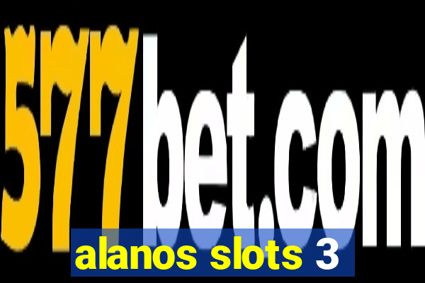 alanos slots 3